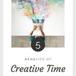 5 Benefits of Creative Time blog title overlay