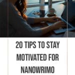 20 Tips to Stay Motivated for NaNoWriMo blog title overlay
