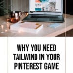 Why you need Tailwind in your Pinterest game