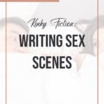 Kinky Fiction: Writing Sex Scenes blog title overlay
