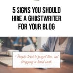 5 Signs You Should Hire a Ghostwriter for your Blog blog title overlay
