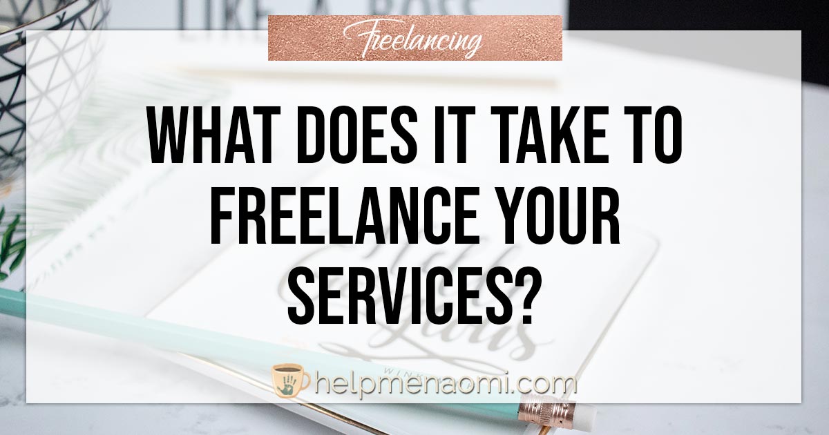 What Does It Take to Freelance Your Services? Naomi D. Nakashima