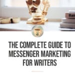 The Complete Guide to Messenger Marketing for Writers blog title overlay