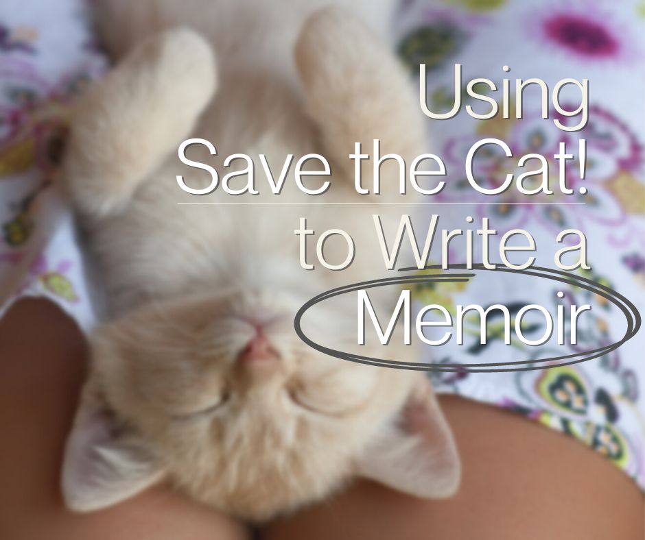 Blurry cat sleeping upside down and smiling with the words Use Save the Cat to write a memoir