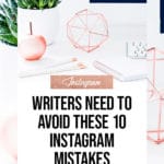 Writers need to Avoid these 10 Instagram Mistakes blog title overlay
