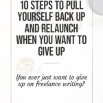 10 Steps to Pull Yourself Back Up and Relaunch when you want to Give Up blog title overlay
