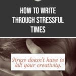 How to Write Through Stressful Times blog title overlay