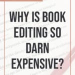 Why is book editing so darn expensive? blog title overlay