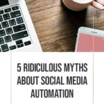 5 Ridiculous Myths About Social Media Automation blog title overlay