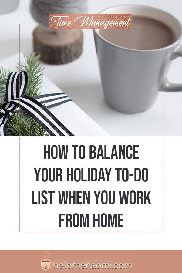 How to Balance your Holiday To-do List when you Work from Home blog title overlay