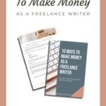 10 Ways to Make Money as a Freelance Writer page title overlay showing two page mockups
